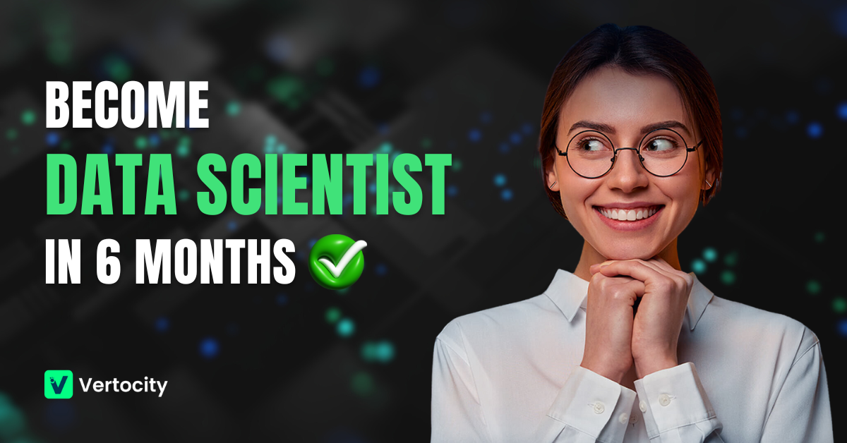 Data scienntist in 6 month