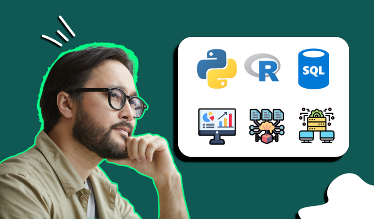 Data science: Python R, SQL Java,